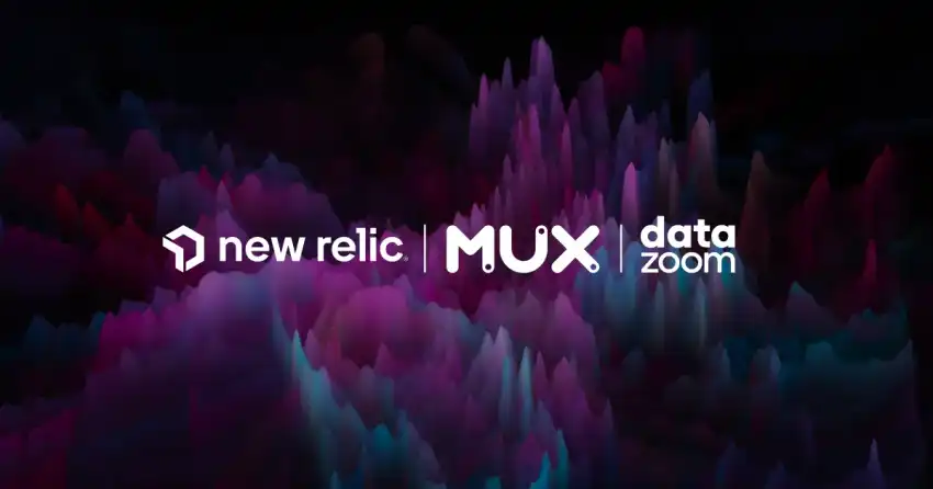 New Relic, Mux, and Datazoom